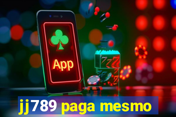 jj789 paga mesmo